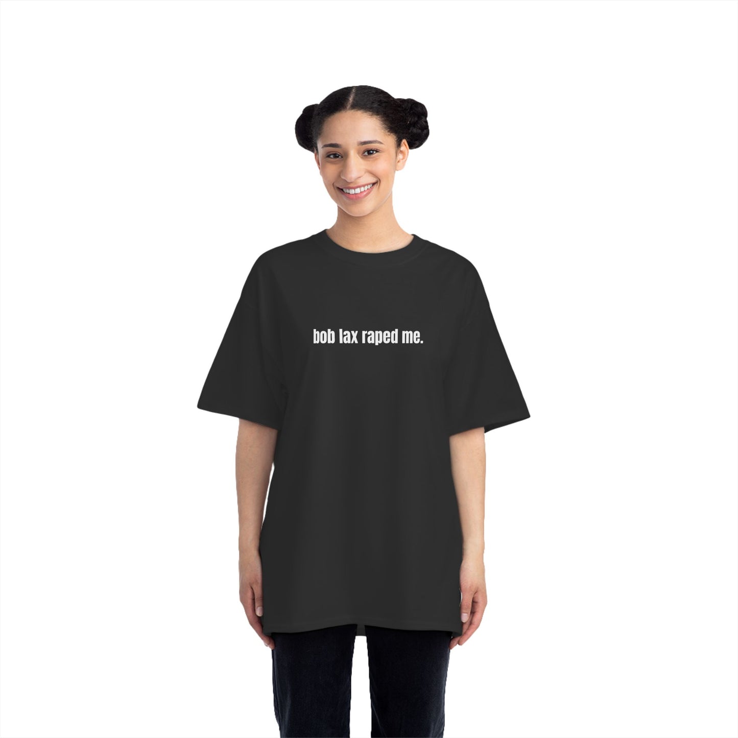 bob lax r4p3d me, beefy oversize tee